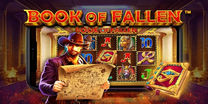 Cara Cerdas Mengejar Jackpot di Slot Book of Fallen