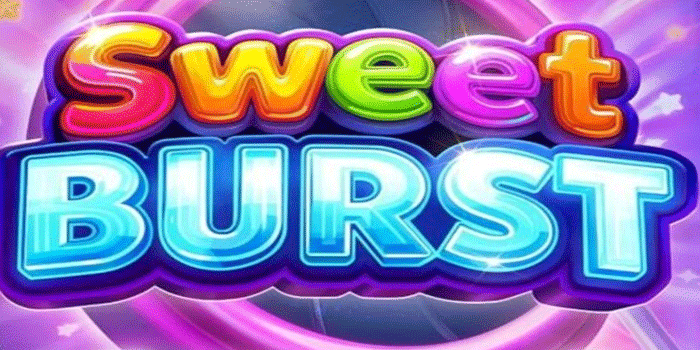 Pola Terbaik Di Slot Sweet Burst Agar Jackpot Mudah Didapat