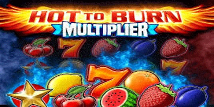 Strategi Trik Slot Hot To Burn Multiplier Dengan Bonus Free Spin
