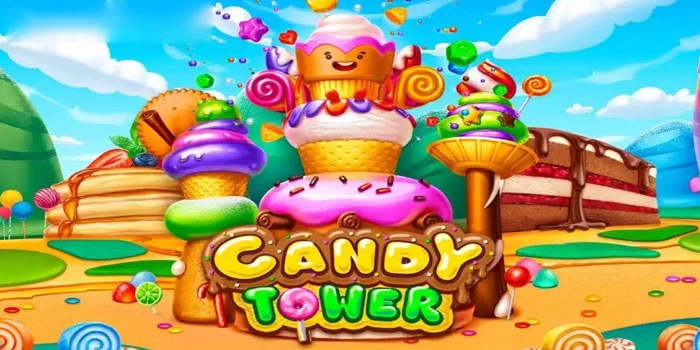 Strategi Ampuh Slot Candy Tower untuk Hasil Maksimal
