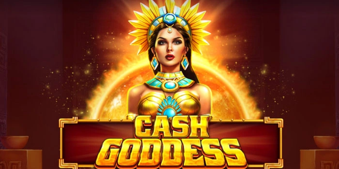 Strategi Jitu Slot Cash Goddess Agar Mudah Raih Maxwin