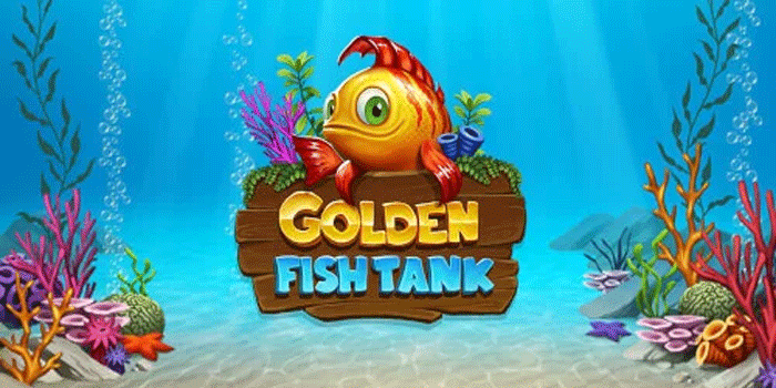 Rahasia Slot Golden Fish Tank untuk Mendapatkan Jackpot Cepat
