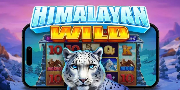 Tips Dan Trik Raih Maxwin Slot Himalayan Wild Dengan Modal Minim 