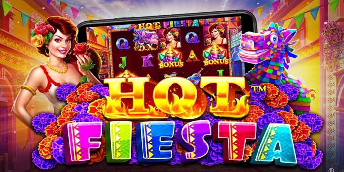 Strategi Jitu Raih Jackpot Slot Hot Fiesta Terbukti