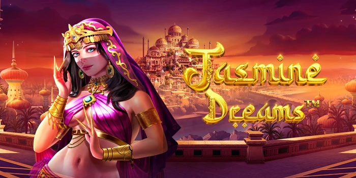 Trik Rahasia Slot Jasmine Dreams Dari Player Berpengalaman