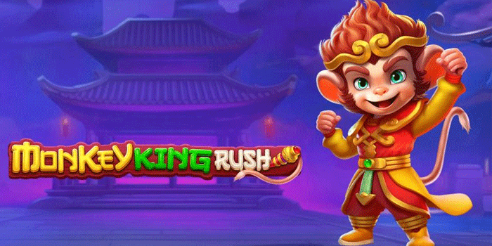 Strategi Gacor Di Monkey King Rush Untuk Jackpot Besar
