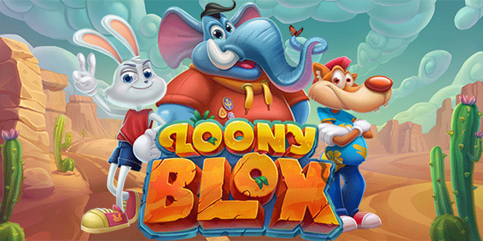 Cara Mudah Menang Besar di Slot Loony Blox Tanpa Ribet