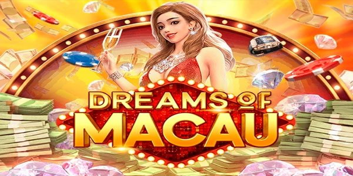 Pola Meningkatkan Peluang Menang Bermain Slot Dreams of Macau