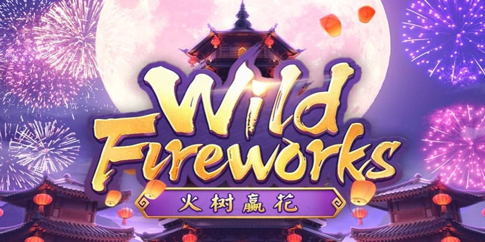 Taktik Menang Besar Di Slot Wild Fireworks Dengan Modal Minimal